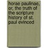 Horae Paulinae, Or, The Truth Of The Scripture History Of St. Paul Evinced