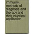 Immunity, Methods Of Diagnosis And Therapy And Their Practical Application