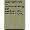 Implementierung und Weiterentwicklung der Psychosozialen Notfallversorgung door Onbekend