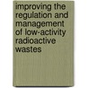 Improving The Regulation And Management Of Low-Activity Radioactive Wastes door Subcommittee National Research Council