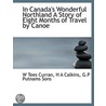 In Canada's Wonderful Northland a Story of Eight Months of Travel by Canoe door W. Tees Curran