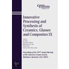 Innovative Processing And Synthesis Of Ceramics, Glasses And Composites Ix by J.P. Singh