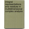 Integral Representations And Residues In Multidimensional Complex Analysis door L.A. Aizenberg