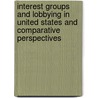 Interest Groups And Lobbying In United States And Comparative Perspectives door Onbekend