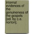 Internal Evidences Of The Genuineness Of The Gospels [Ed. By C.E. Norton].