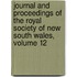 Journal And Proceedings Of The Royal Society Of New South Wales, Volume 12