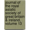 Journal Of The Royal Asiatic Society Of Great Britain & Ireland, Volume 13 door Royal Asiatic S