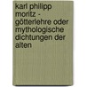 Karl Philipp Moritz - Götterlehre oder mythologische Dichtungen der Alten by Kathrin Kadasch
