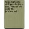 Kopierhefte mit Pfiff! Geschichte - Quiz. Neuzeit bis Ende 18. Jahrhundert door Onbekend