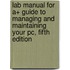 Lab Manual For A+ Guide To Managing And Maintaining Your Pc, Fifth Edition
