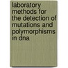 Laboratory Methods For The Detection Of Mutations And Polymorphisms In Dna door Graham R. Taylor