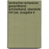 Lambacher-schweizer Gesamtband. Schülerband. Oberstufe Mit Cas. Ausgabe B door Onbekend