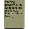 Learning PowerPoint 97 [With Contains Multimedia Tutorials, Data Files...] door Iris Blanc