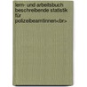 Lern- Und Arbeitsbuch  Beschreibende Statistik  Für Polizeibeamtinnen<br> by Martin Reuter