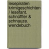 Lesepiraten Krimigeschichten / Lesefant. Schnüffler & Schnauze. Wendebuch by Katja Reider