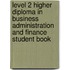 Level 2 Higher Diploma In Business Administration And Finance Student Book