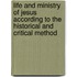 Life And Ministry Of Jesus According To The Historical And Critical Method