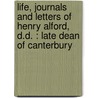 Life, Journals And Letters Of Henry Alford, D.D. : Late Dean Of Canterbury door Henry Alford
