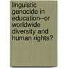 Linguistic Genocide in Education--Or Worldwide Diversity and Human Rights? door Tove Skutnabb-Kangas