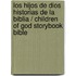 Los Hijos de Dios Historias de la Biblia / Children of God Storybook Bible