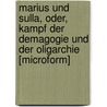 Marius Und Sulla, Oder, Kampf Der Demagogie Und Der Oligarchie [Microform] door Gerlach Franz Dorotheus