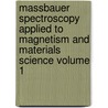 Massbauer Spectroscopy Applied to Magnetism and Materials Science Volume 1 door Onbekend
