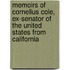 Memoirs Of Cornelius Cole, Ex-Senator Of The United States From California