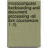 Microcomputer Keyboarding And Document Processing -All Ibm Courseware 1-75