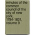Minutes Of The Common Council Of The City Of New York, 1784-1831, Volume 9
