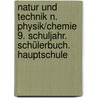 Natur und Technik N. Physik/Chemie 9. Schuljahr. Schülerbuch. Hauptschule door Onbekend