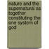 Nature And The Supernatural As Together Constituting The One System Of God