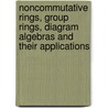 Noncommutative Rings, Group Rings, Diagram Algebras And Their Applications door Onbekend
