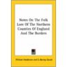 Notes On The Folk Lore Of The Northern Counties Of England And The Borders door William Henderson