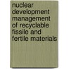Nuclear Development Management Of Recyclable Fissile And Fertile Materials door Publishing Oecd Publishing