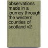 Observations Made in a Journey Through the Western Counties of Scotland V2 door Robert Heron