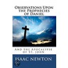 Observations Upon the Prophecies of Daniel, and the Apocalypse of St. John by Sir Isaac Newton