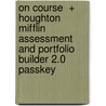 On Course  + Houghton Mifflin Assessment and Portfolio Builder 2.0 Passkey door Skip Downing