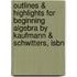 Outlines & Highlights For Beginning Algebra By Kaufmann & Schwitters, Isbn