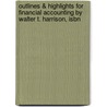 Outlines & Highlights For Financial Accounting By Walter T. Harrison, Isbn door Cram101 Textbook Reviews