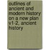 Outlines Of Ancient And Modern History On A New Plan V1-2, Ancient History