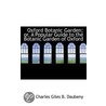 Oxford Botanic Garden; Or, A Popular Guide To The Botanic Garden Of Oxford by Charles Giles B. Daubeny