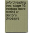 Oxford Reading Tree: Stage 10: Treetops More Stories A: Dexter's Dinosaurs