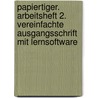 Papiertiger. Arbeitsheft 2. Vereinfachte Ausgangsschrift  mit Lernsoftware by Unknown