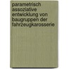 Parametrisch assoziative Entwicklung von Baugruppen der Fahrzeugkarosserie by Unknown