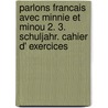 Parlons francais avec Minnie et Minou 2. 3. Schuljahr. Cahier d' exercices door Ulrich Reyher