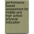 Performance Based Assessment For Middle And High School Physical Education