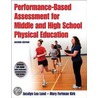 Performance Based Assessment For Middle And High School Physical Education by Ph.D. Kirk Mary Fortman