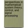 Perspectives In Mathematical System Theory, Control, And Signal Processing by Unknown