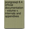 Postgresql 8.4 Official Documentation - Volume V. Internals And Appendixes by The Postgresql Global Development Group
