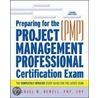 Preparing For The Project Management Professional (Pmp) Certification Exam by Michael W. Newell